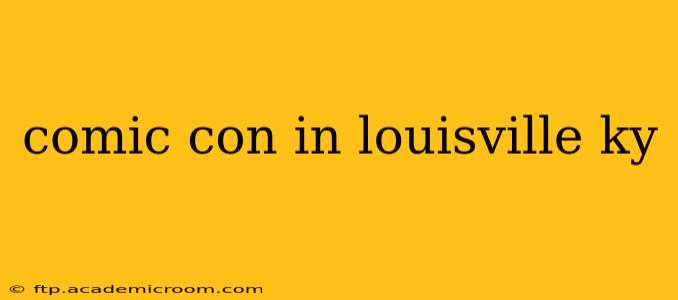 comic con in louisville ky