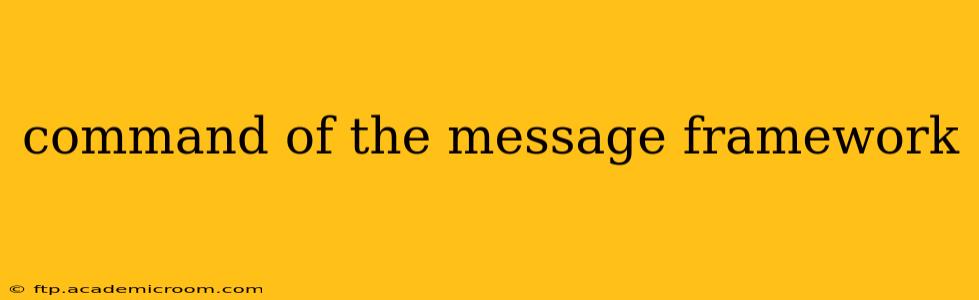 command of the message framework
