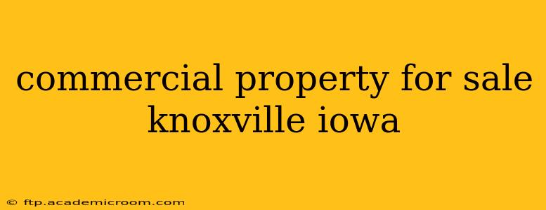 commercial property for sale knoxville iowa