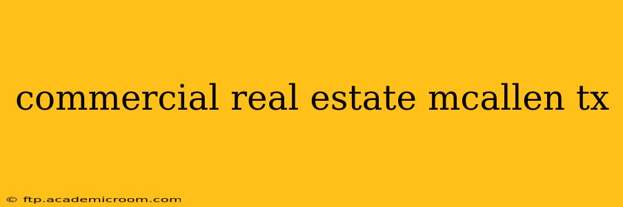 commercial real estate mcallen tx