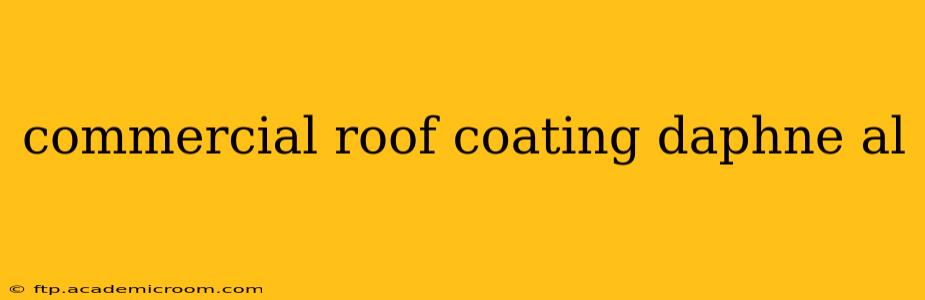 commercial roof coating daphne al