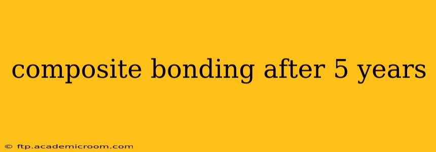 composite bonding after 5 years