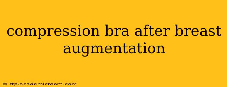 compression bra after breast augmentation