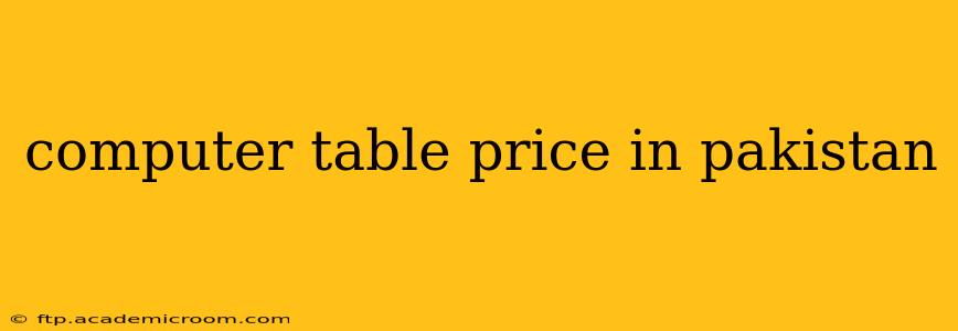 computer table price in pakistan