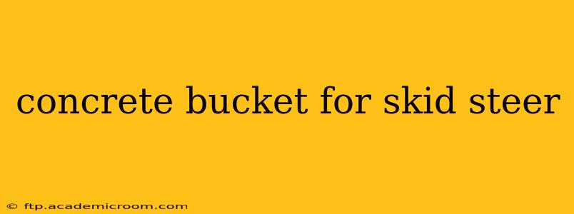 concrete bucket for skid steer