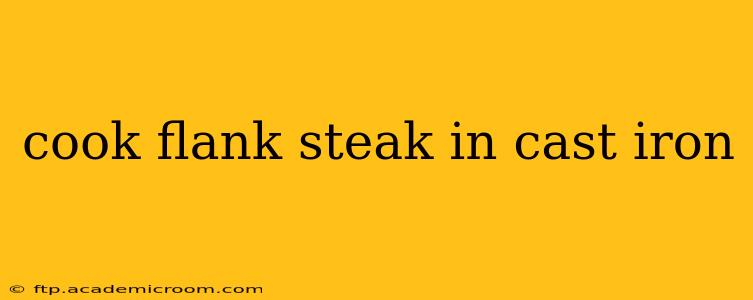 cook flank steak in cast iron