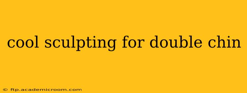 cool sculpting for double chin