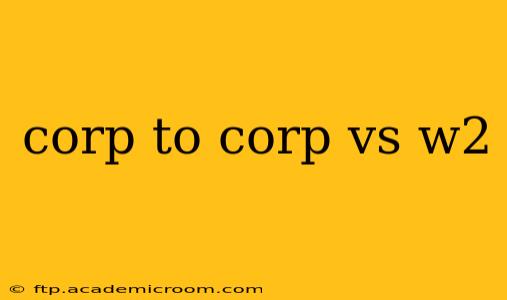 corp to corp vs w2