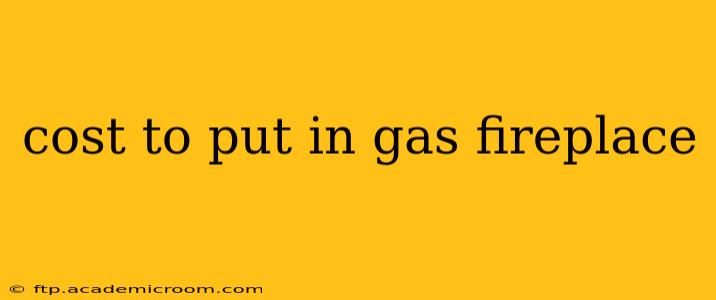 cost to put in gas fireplace