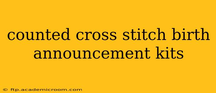 counted cross stitch birth announcement kits
