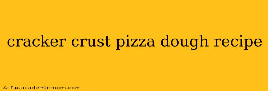 cracker crust pizza dough recipe
