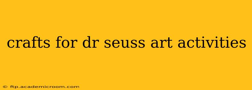 crafts for dr seuss art activities