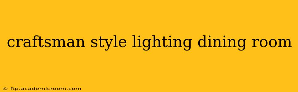 craftsman style lighting dining room