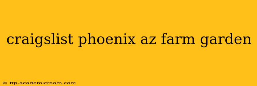 craigslist phoenix az farm garden