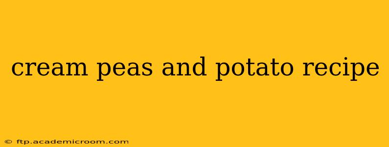 cream peas and potato recipe