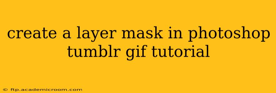 create a layer mask in photoshop tumblr gif tutorial