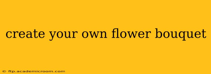 create your own flower bouquet