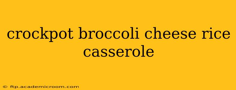 crockpot broccoli cheese rice casserole