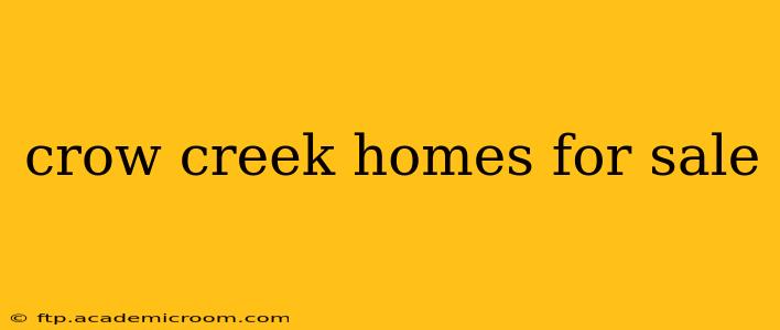 crow creek homes for sale