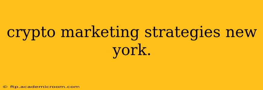 crypto marketing strategies new york.
