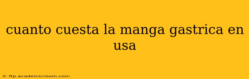 cuanto cuesta la manga gastrica en usa