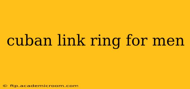 cuban link ring for men