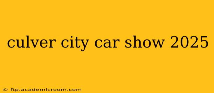 culver city car show 2025