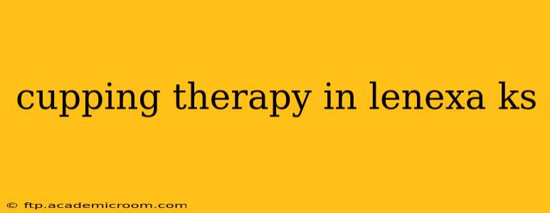 cupping therapy in lenexa ks