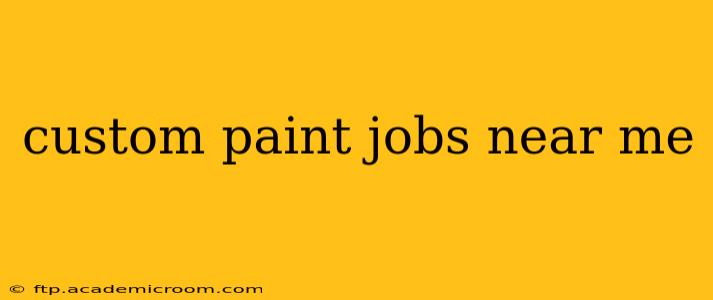 custom paint jobs near me