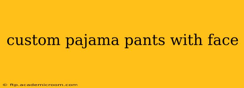 custom pajama pants with face