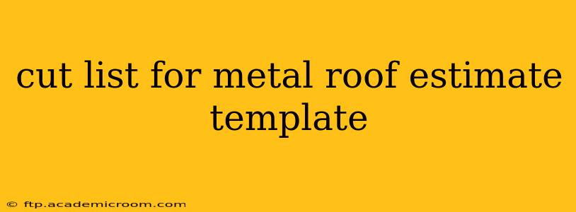 cut list for metal roof estimate template