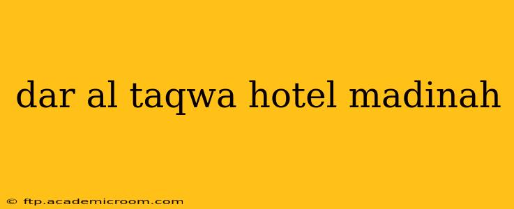 dar al taqwa hotel madinah