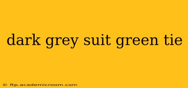 dark grey suit green tie