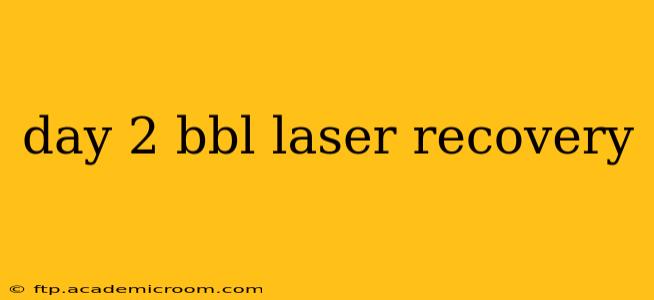 day 2 bbl laser recovery