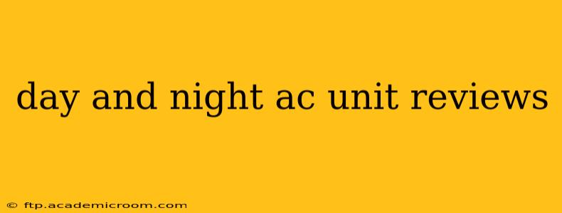 day and night ac unit reviews