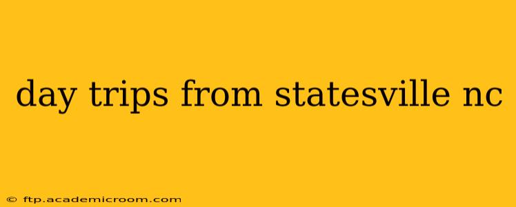 day trips from statesville nc