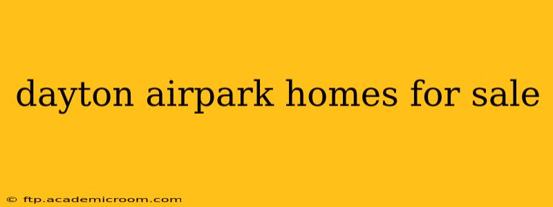 dayton airpark homes for sale