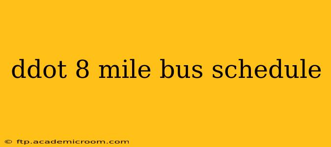 ddot 8 mile bus schedule