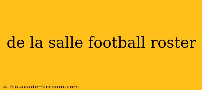 de la salle football roster