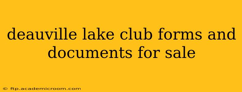 deauville lake club forms and documents for sale