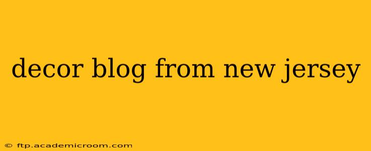decor blog from new jersey