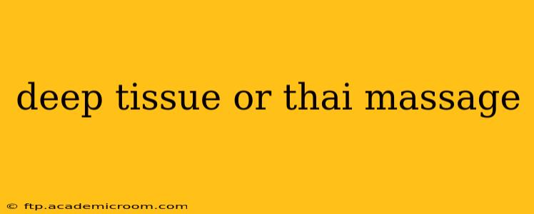 deep tissue or thai massage