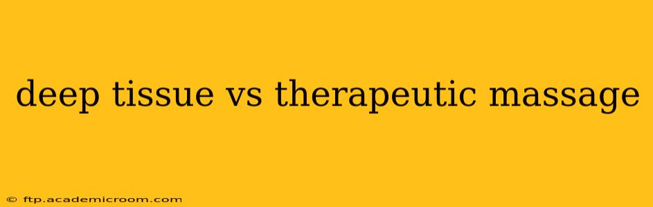 deep tissue vs therapeutic massage