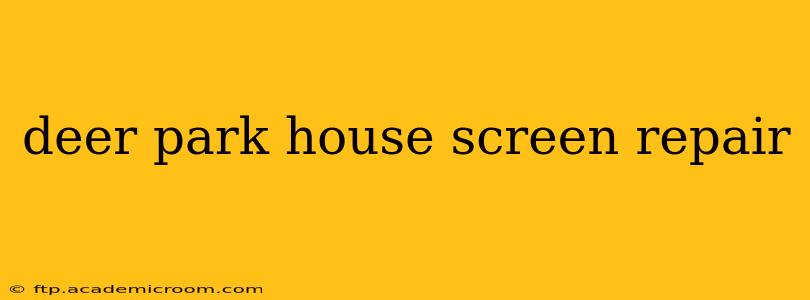 deer park house screen repair