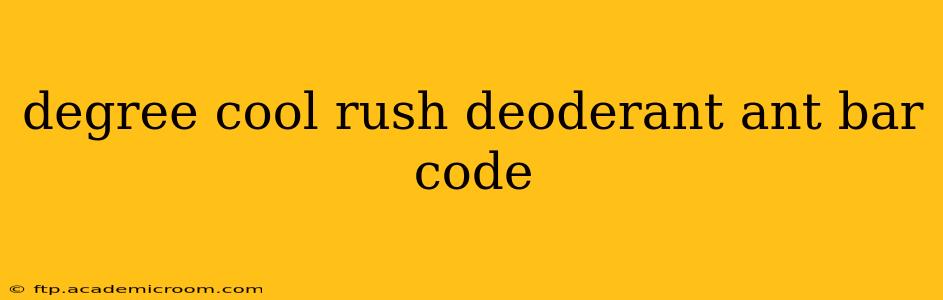 degree cool rush deoderant ant bar code