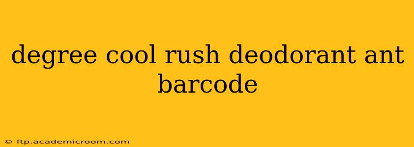 degree cool rush deodorant ant barcode