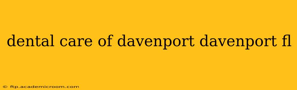 dental care of davenport davenport fl