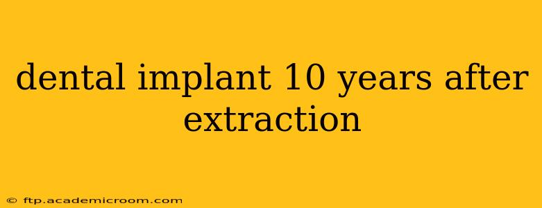 dental implant 10 years after extraction