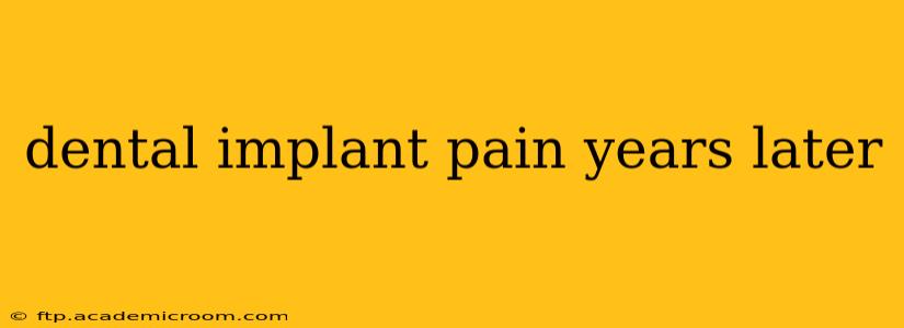 dental implant pain years later