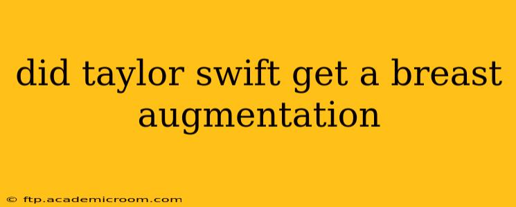 did taylor swift get a breast augmentation